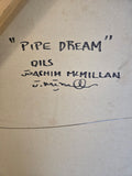 PIPE DREAM   ▪OILS ▪40X60X1.5  ▪TEXTURED